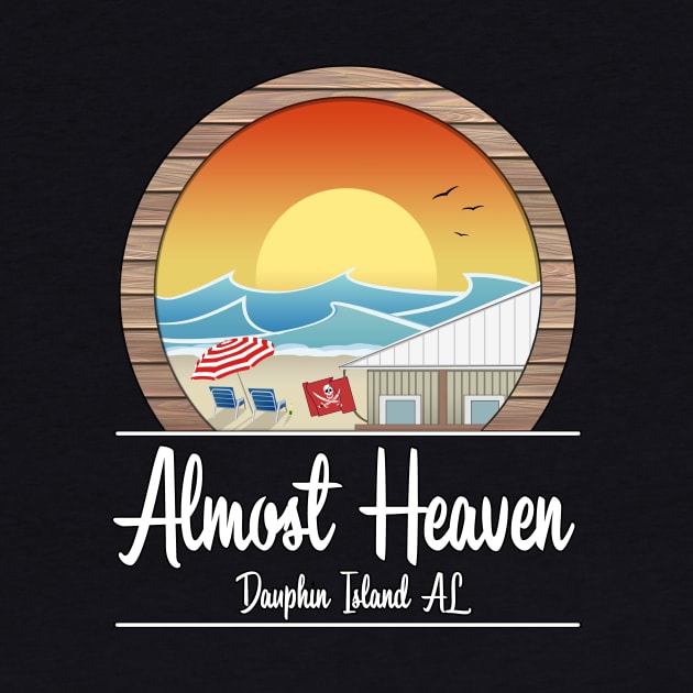 Dauphin Island Almost Heaven 2 by AgemaApparel
